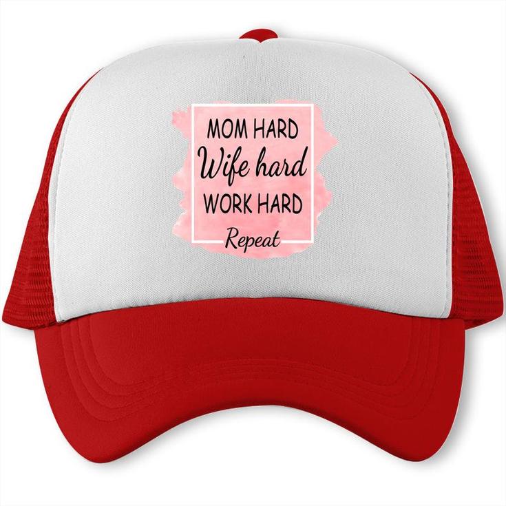 Mom Hard Wife Hard Work Hard Repeat Vintage Mothers Day Trucker Cap