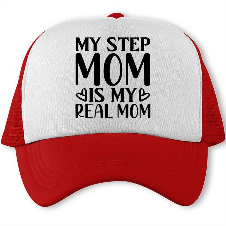 My Stepmpm Is My Real Mom 2022 Happy Mothers Day Trucker Cap