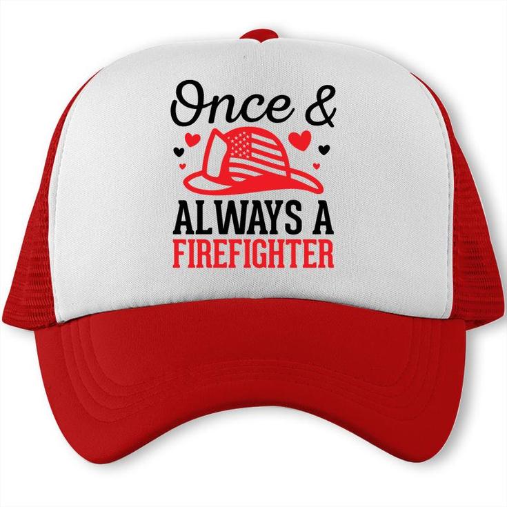 Once And Always A Firefighter Job Title Lovers Trucker Cap