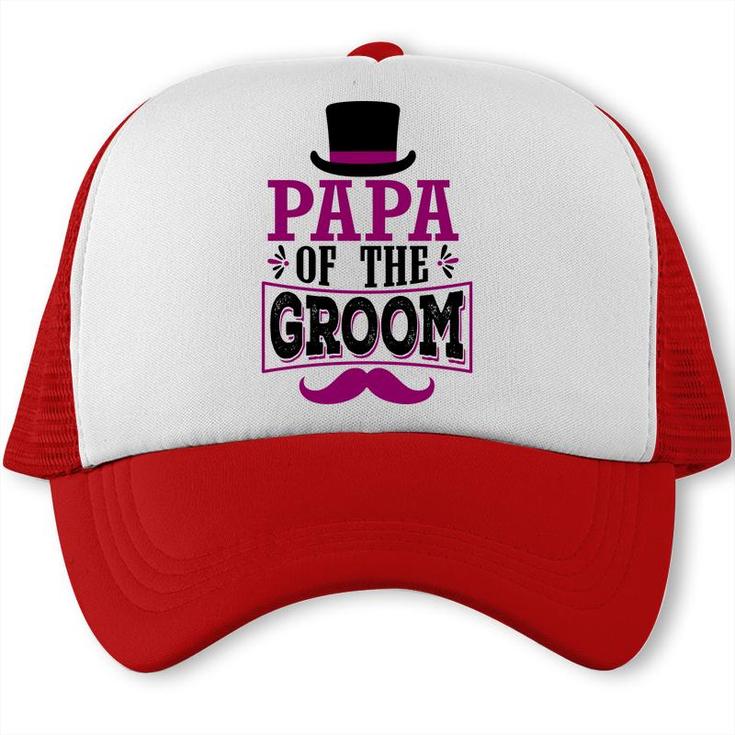 Papa Of The Groom Groom Bachelor Party Trucker Cap