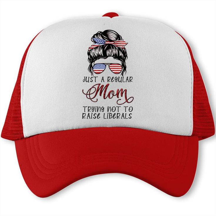 Regular Mom Trying Not To Raise Liberals Usa Mom Trucker Cap
