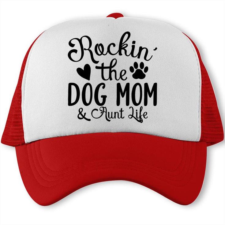 Rockin The Dog Mom And Aunt Life Animal Trucker Cap