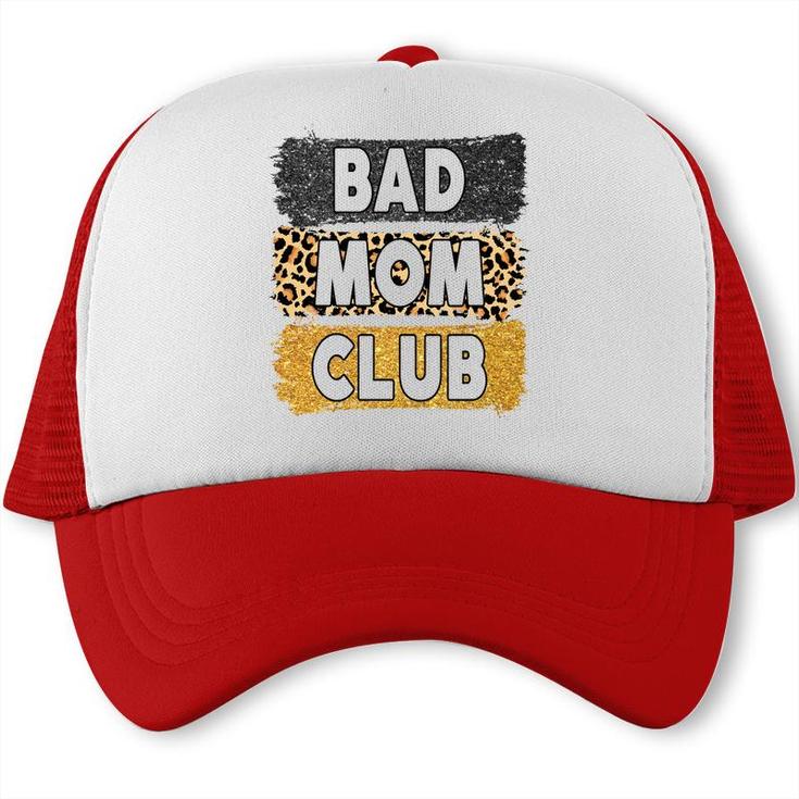 Welcome To Bad Mom Club Vintage Mothers Day Trucker Cap