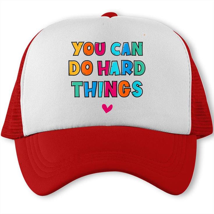 You Can Do Hard Things Counselor Teacher State Testing Trucker Cap