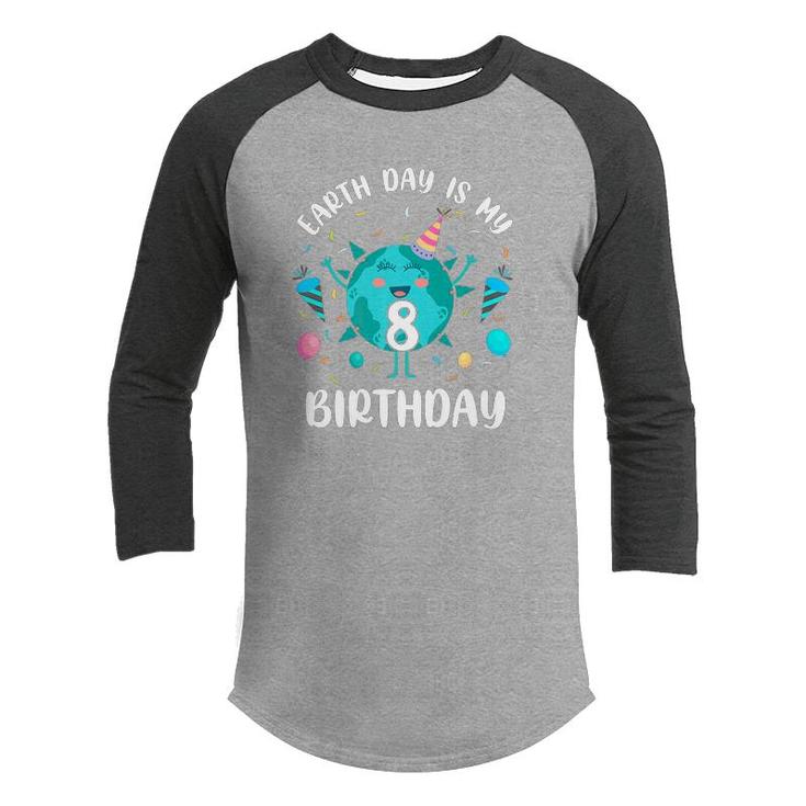 Earth Day Is My 8Th Birthday  Born In April Birthday Kids   Youth Raglan Shirt