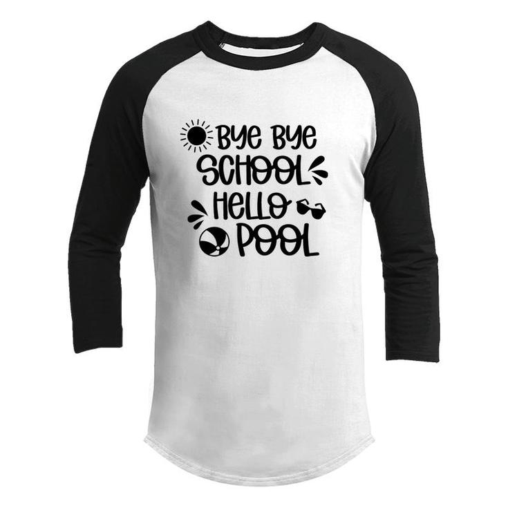 Bye Bye School Hello Pool Black Summer Things Youth Raglan Shirt