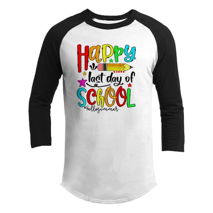 Happy Last Day Of School  Hello Summer Teacher Student  Youth Raglan Shirt