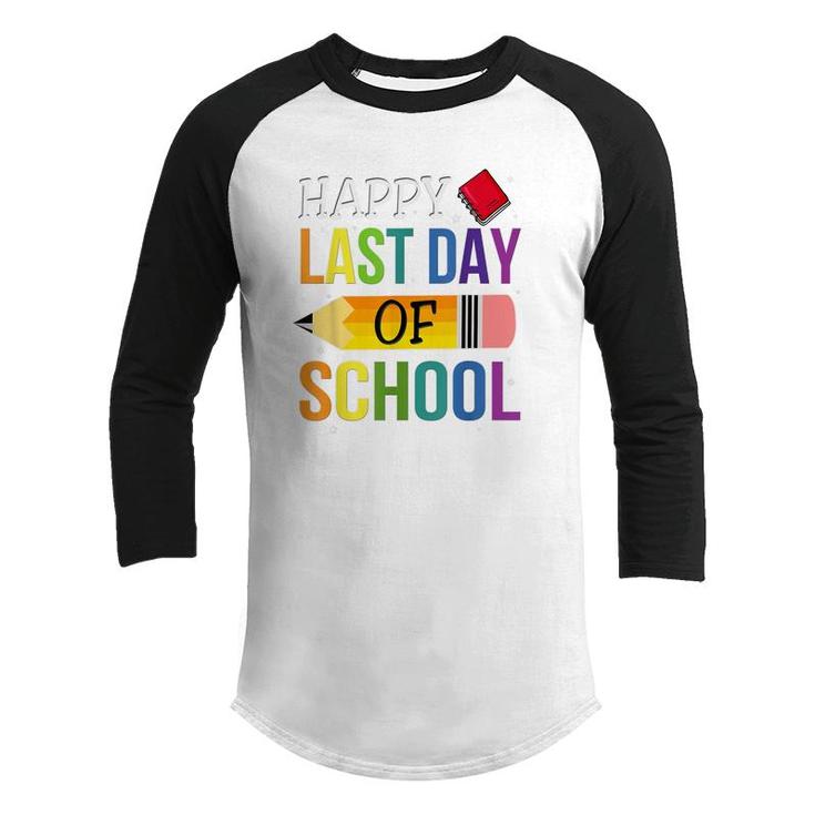 Happy Last Day Of School Teacher Kids Student Graduation Youth Raglan Shirt