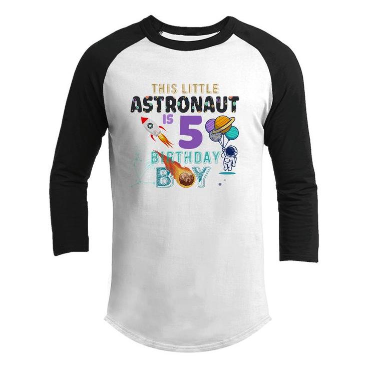 This Little Astronaut Is 5Th Birthday Boy Great Youth Raglan Shirt
