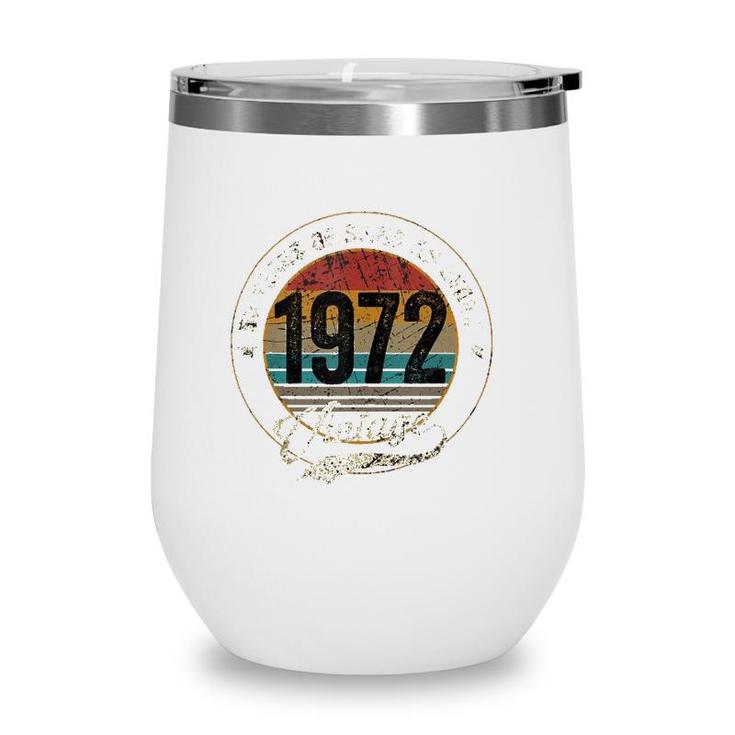 50 Years Old Vintage 1972 Being Awesome 50Th Birthday  Wine Tumbler