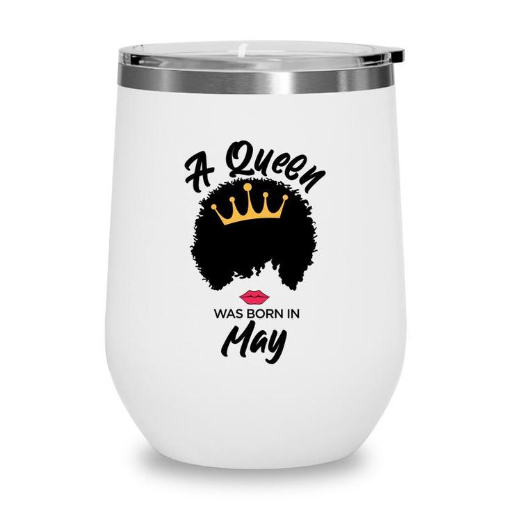 A Queen Was Born In May Curly Hair Cute Girl Wine Tumbler