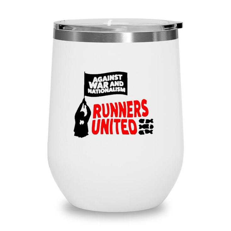 Against War And Nationalism Runners United Wine Tumbler