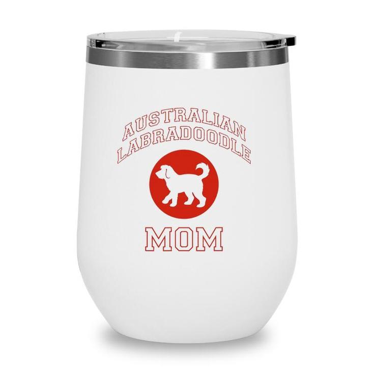 Australian Labradoodle Mom  Dog Mom Wine Tumbler