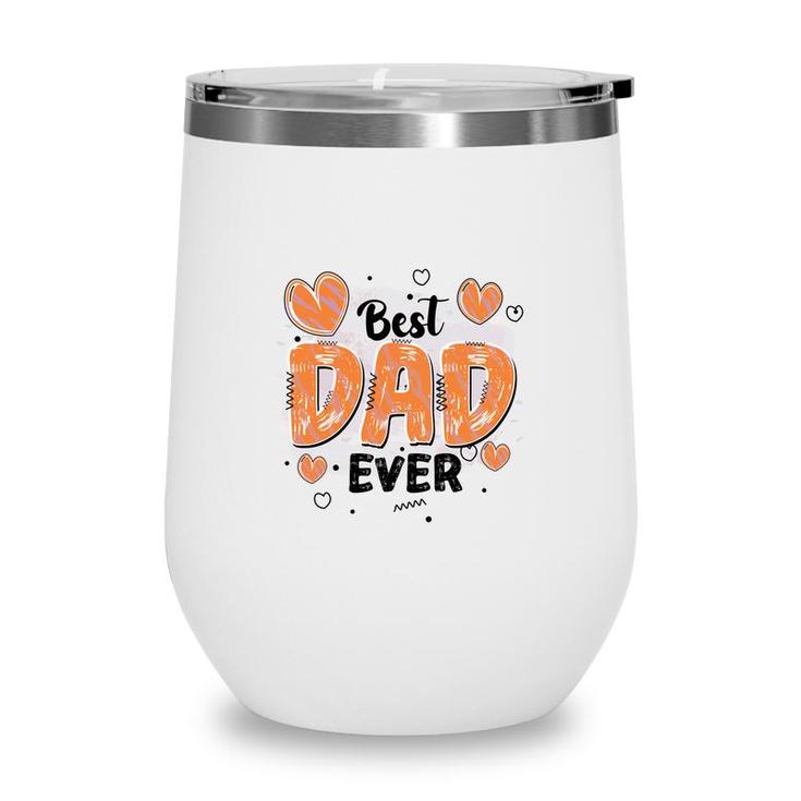 Best Dad Ever Father Day Best Gift For Father Fathers Day Wine Tumbler