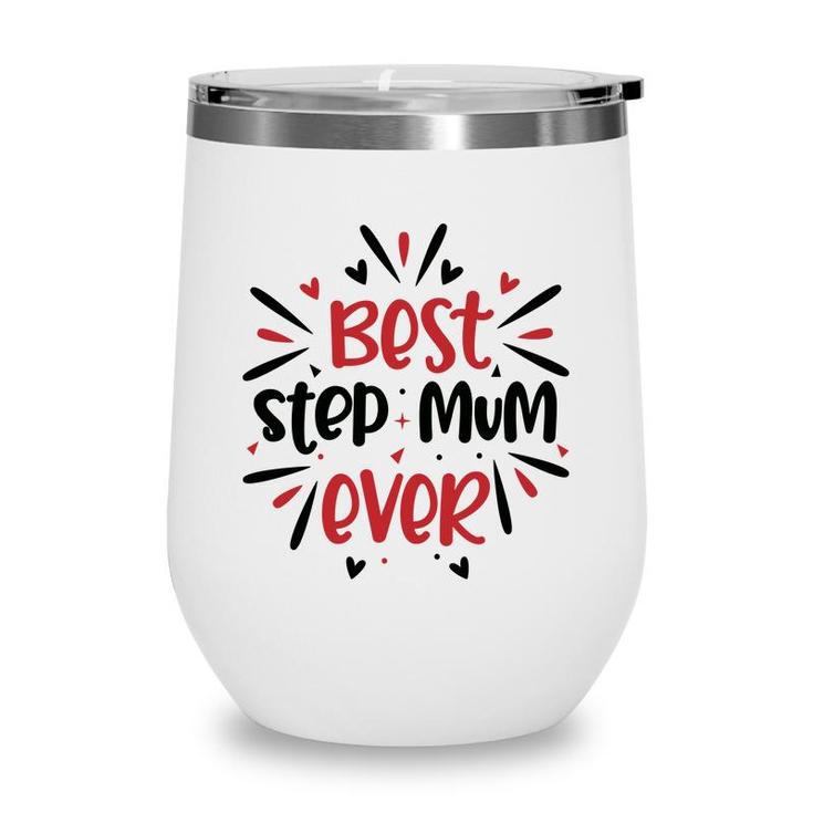 Best Step Mum Ever Bright Stepmom Mothers Day Wine Tumbler