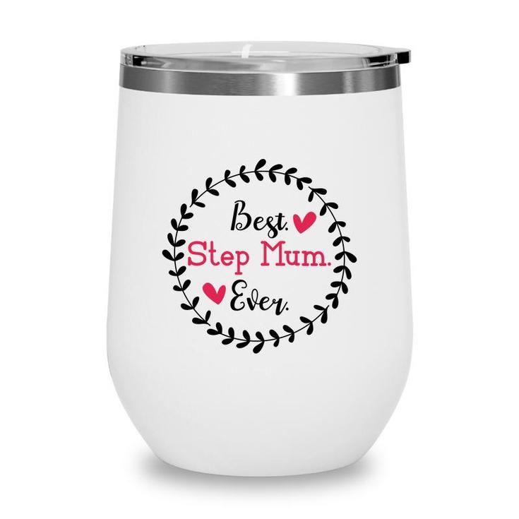 Best Step Mum Ever Mothers Day Wreath Stepmom Wine Tumbler