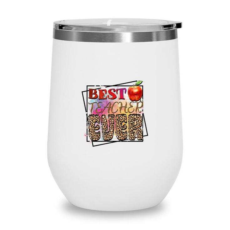 Best Teach Ever Great Leopard Apple Teacher Wine Tumbler