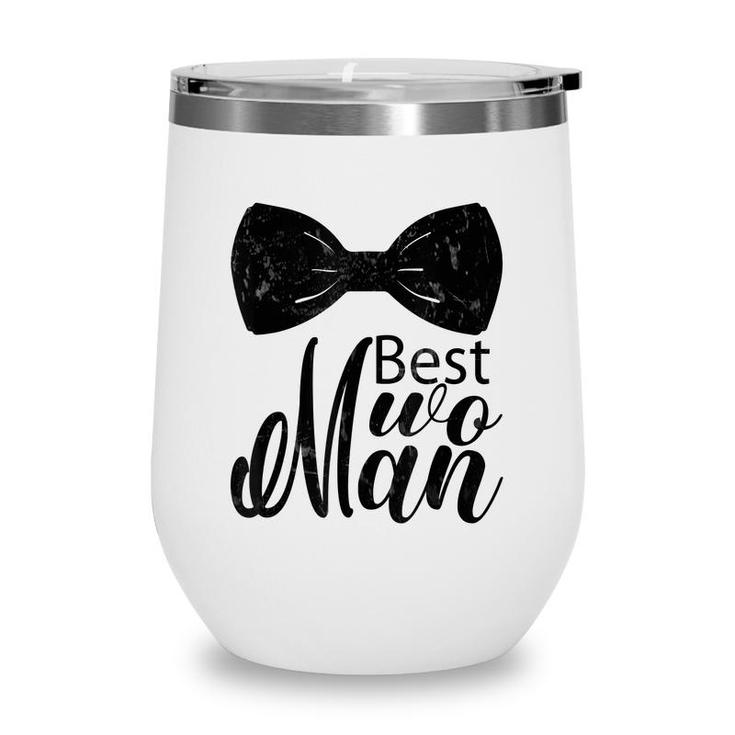Best Wo Man  For Wedding Bachelor Party Best Man  Wine Tumbler