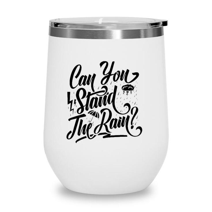 Can You Stand The Rain Ronnie Bobby Ricky Mike Ralph Johnny  Wine Tumbler