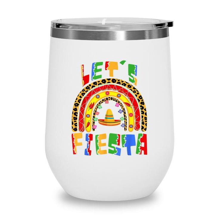 Cinco De Mayo Rainbow Lets Fiesta Women Men & Kids   Wine Tumbler