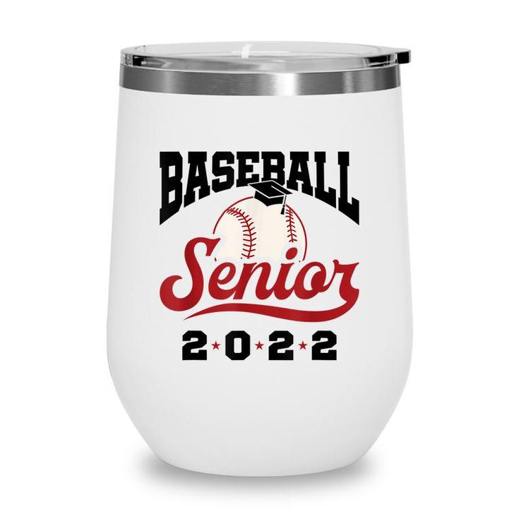 Class Of 2022 Baseball Senior Graduation Grad Graduate  Wine Tumbler