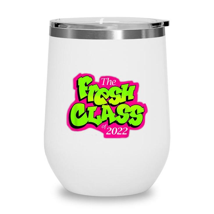 Class Of 2022 Future Fresh Senior 90S Tv Style Graduation  Wine Tumbler