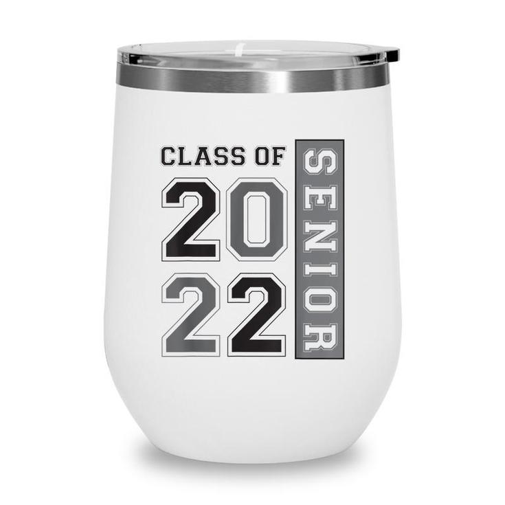 Class Of 2022 Senior High School College 2022 Graduation  Wine Tumbler