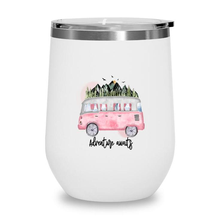 Custom Adventure Awaits For You Camp Life Wine Tumbler