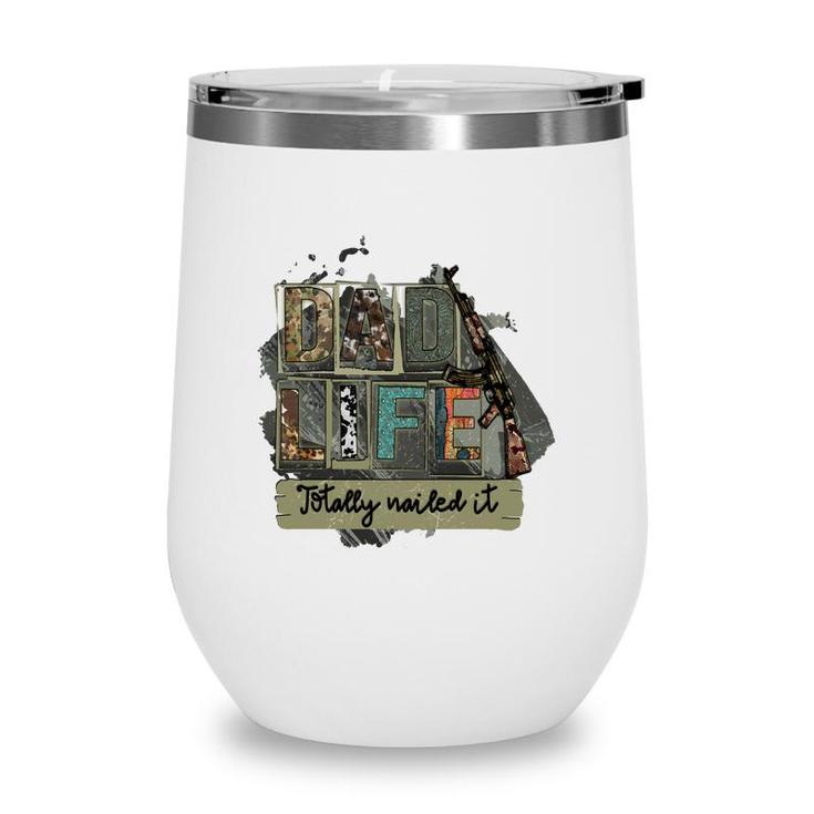 Dad Life Totally Nailed It Hero Father Amazing Design Wine Tumbler