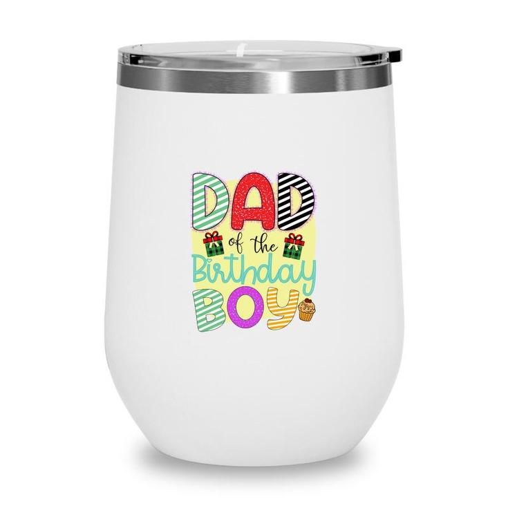 Dad Of Te Birthday Boy With Many Beautiful Gifts In The Party Wine Tumbler