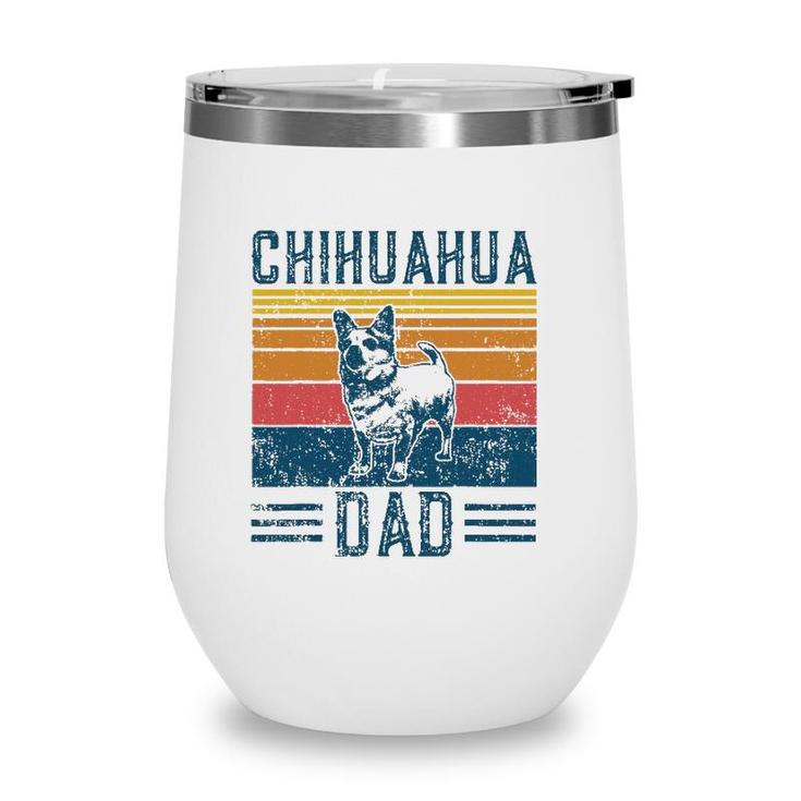 Dog Chihuahua Dad - Vintage Chihuahua Dad Wine Tumbler