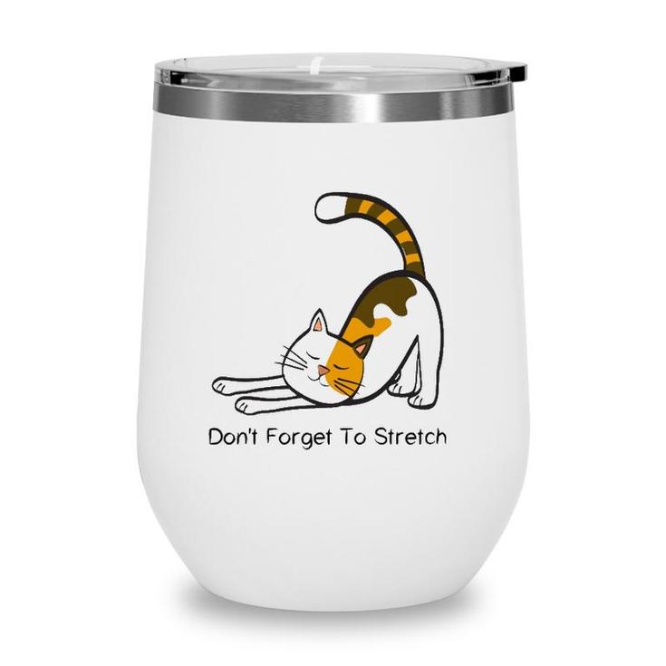 Dont Forget To Stretch Yoga Cat Lover Workout Wine Tumbler