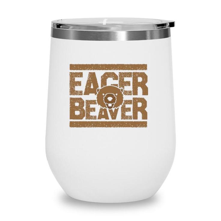 Eager Beaver Funny Animal Gift Wine Tumbler