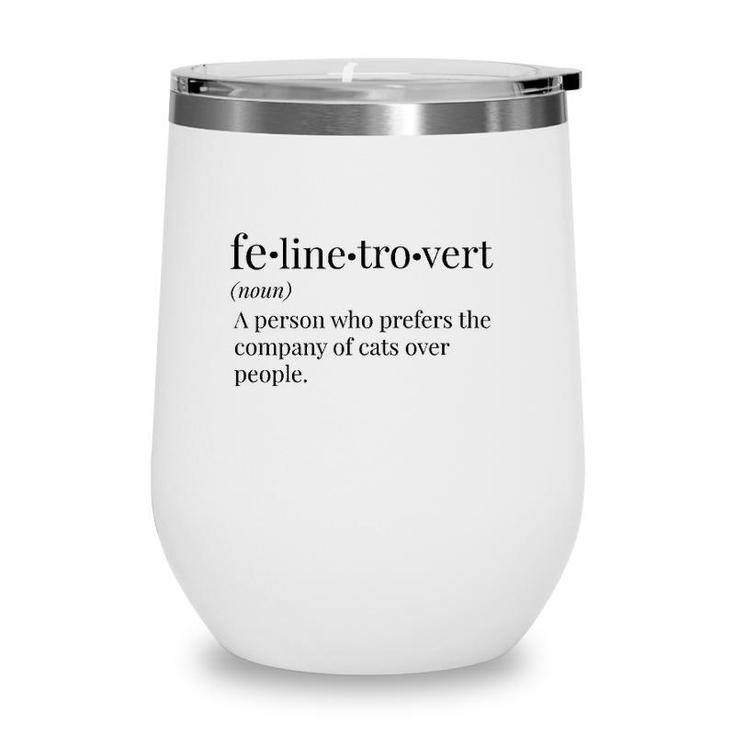 Felinetrover For Cat Lovers Pet Owners & Introverts Wine Tumbler