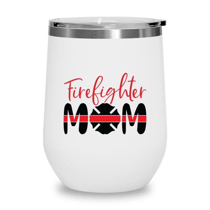 Firefighter Mom Red Decor Black Graphic Meaningful Wine Tumbler