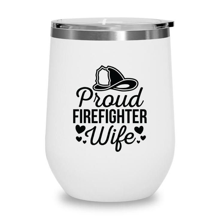 Firefighter Proud Wife Heart Black Graphic Meaningful Wine Tumbler