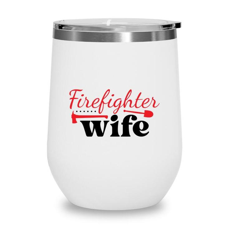 Firefighter Wife Red Firefighter Graphic Meaningful Wine Tumbler