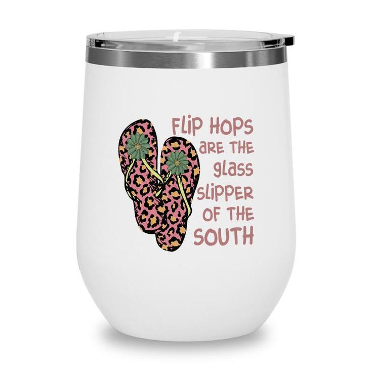 Flip Hops Are The Glass Supper Of The South Retro Beach Wine Tumbler
