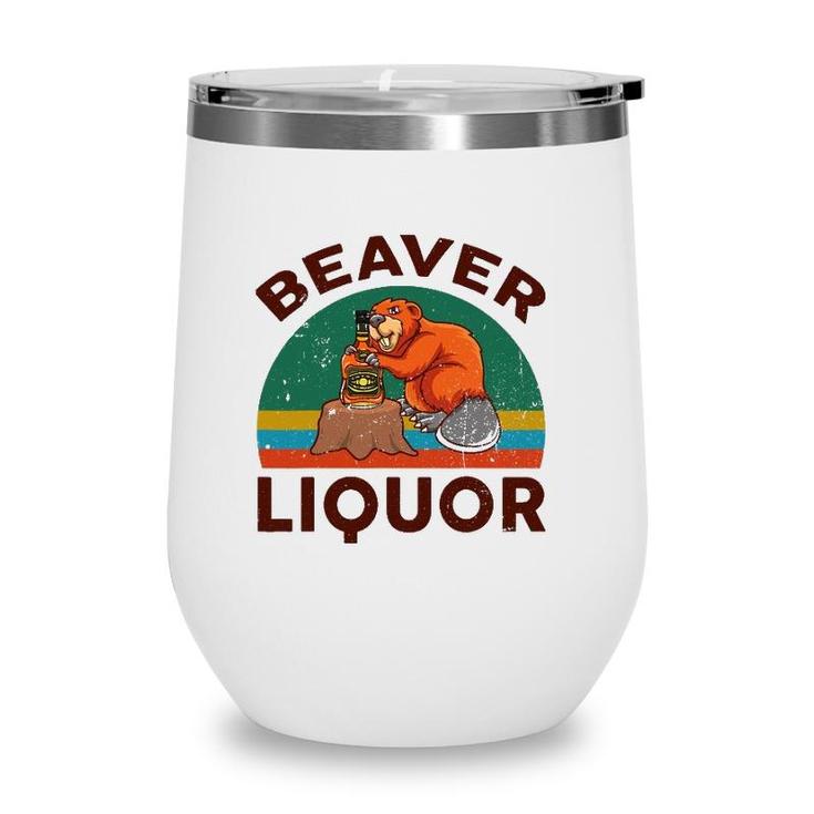 Funny Beaver Liquor For Liqueur Beer Drinking Lover Wine Tumbler