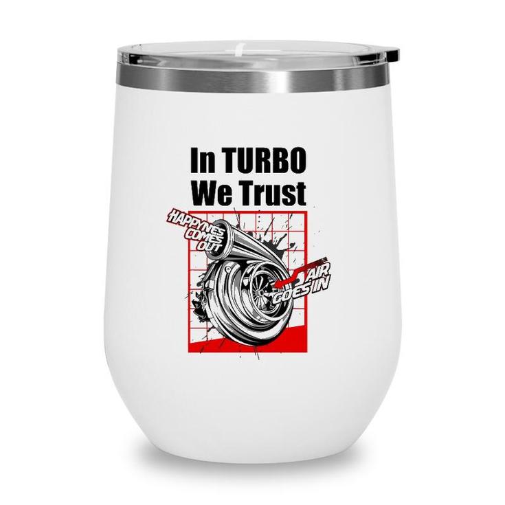 Funny Car Guy Gift In Turbo We Trust Boosted  Wine Tumbler