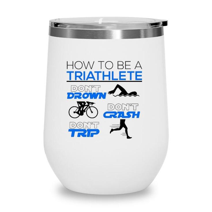 Funny Triathlete Dont Drown Crash Trip Cool Triathlon Gift Wine Tumbler