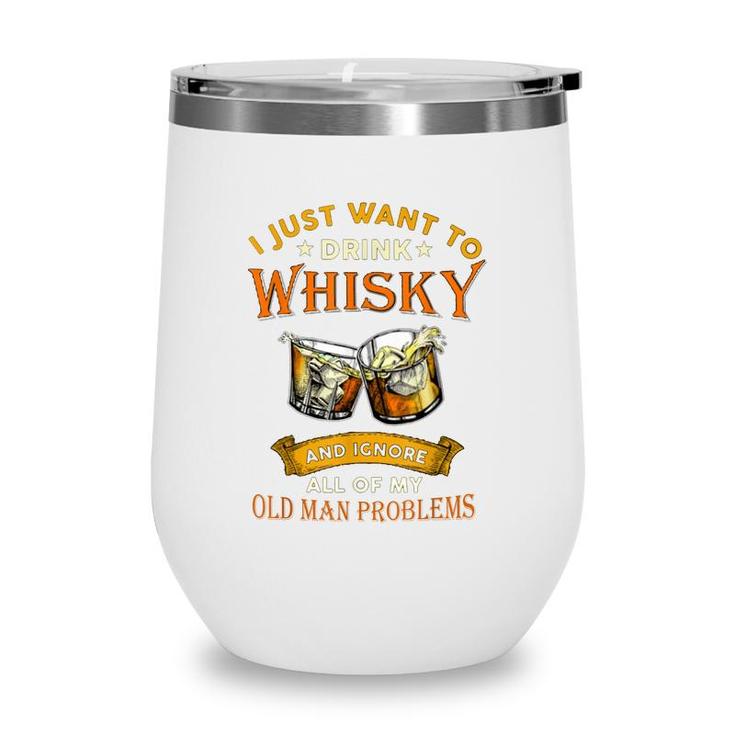 Funny Whisky And Old Man Problems   Wine Tumbler