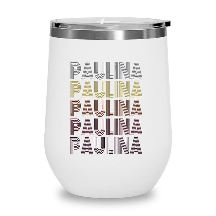 Graphic Tee First Name Paulina Retro Pattern Vintage Style Wine Tumbler