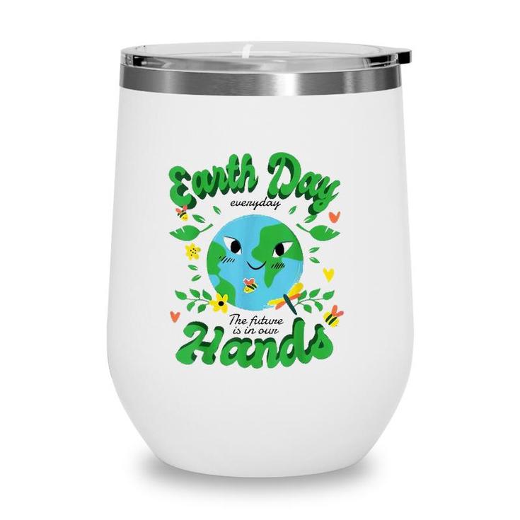 Green Squad For Future Is In Our Hands Of Everyday Earth Day Wine Tumbler