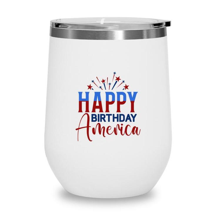 Happy Birthday America July Independence Day Red Blue 2022 Wine Tumbler
