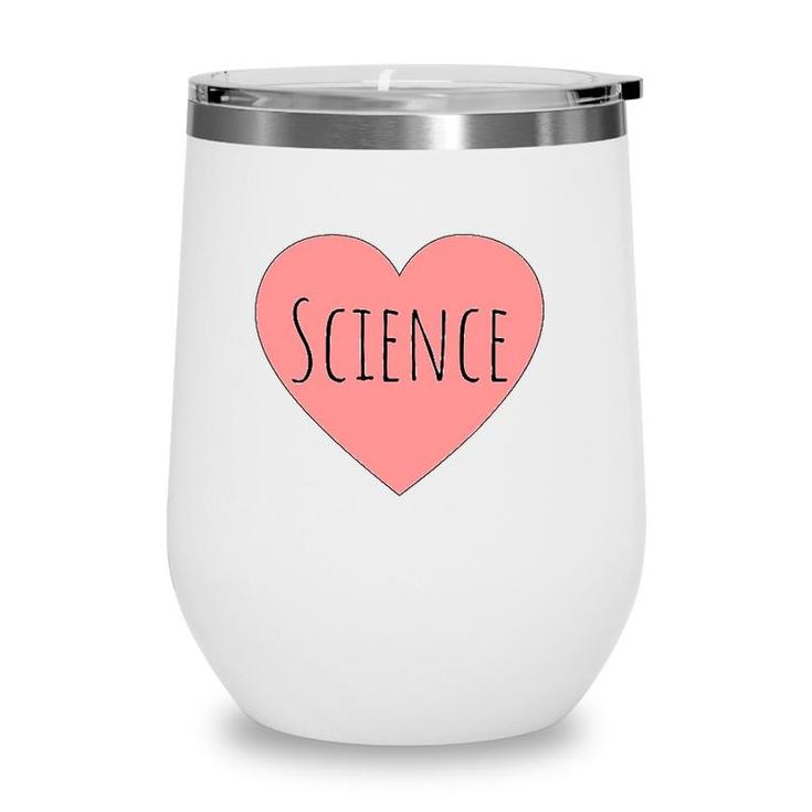 Heart Pastel Pink Valentine Humor Scientists I Love Science Wine Tumbler