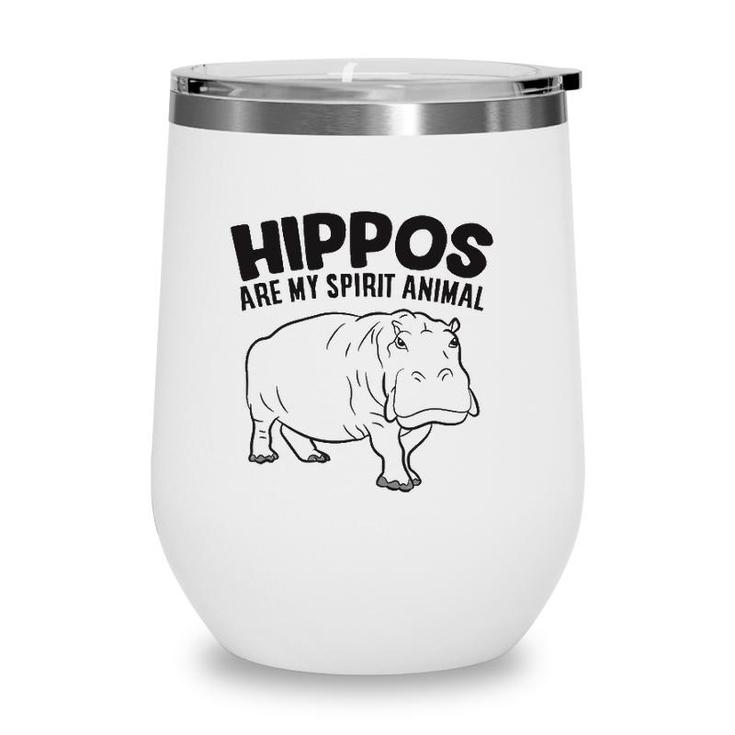 Hippos Are My Spirit Animal Funny Hippopotamus  Wine Tumbler