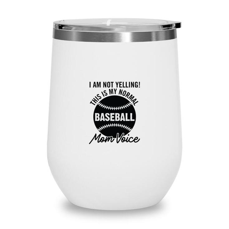 I Am Not Yelling This My Normal Black Graphic Wine Tumbler