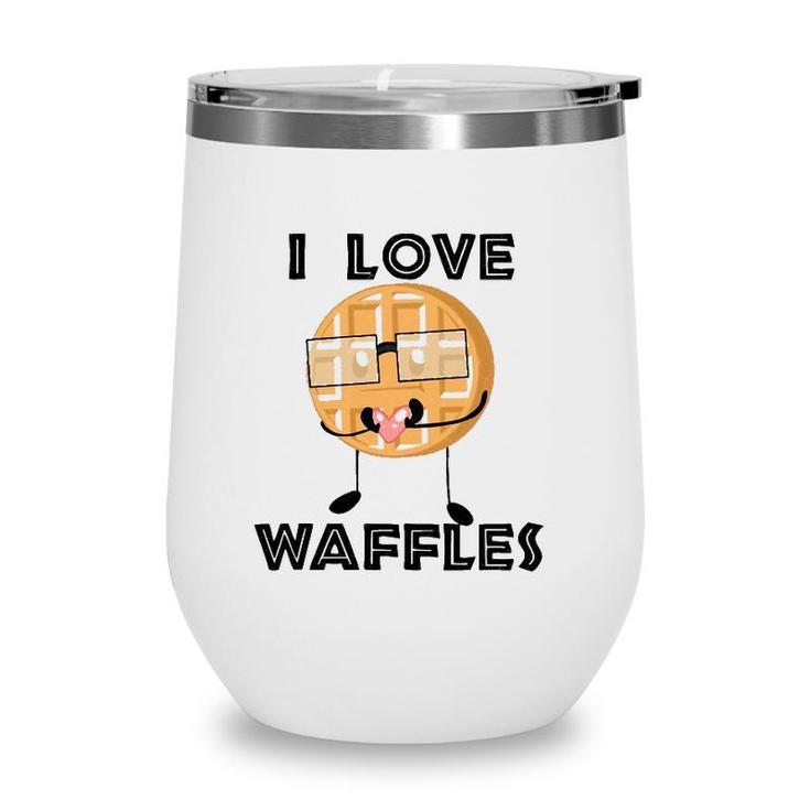 I Love Waffles  Waffle Love Pun Wine Tumbler