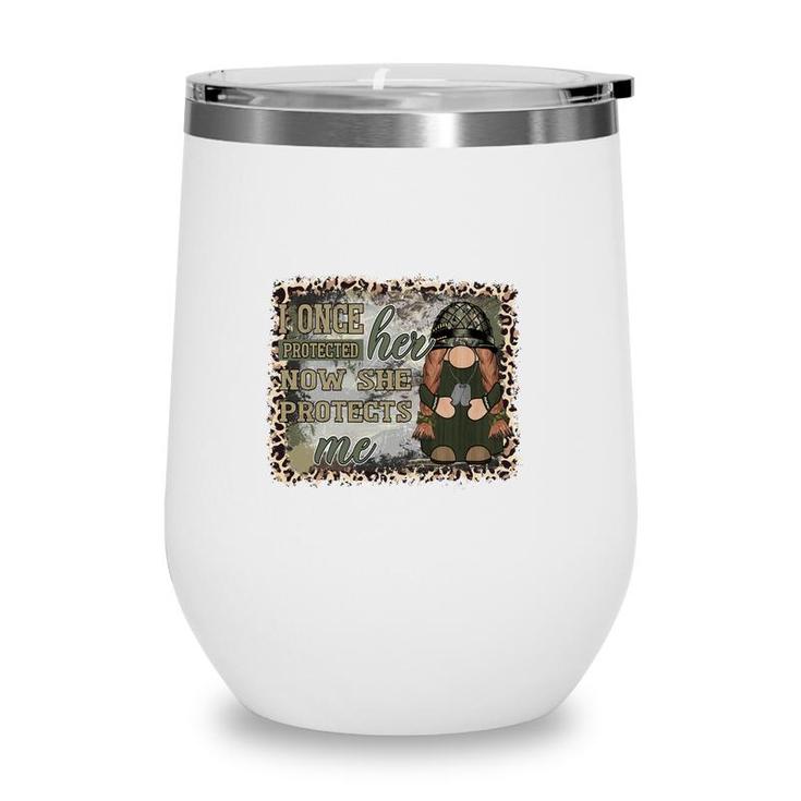 I Once Protected Her Now She Protects Me Hero Dad Wine Tumbler